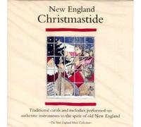 New England Christmastide: Traditional Carols and Melodies Performed on Authentic Instruments in the Spirit of Old New England