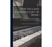 New England Conservatory Of Music: Commencement Program And Annual Souvenir