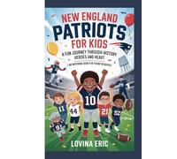 New England Patriots For kids: A Fun Journey Through History Heroes and Heart (An Inspiring Book For Young Readers)