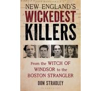 New England’s Wickedest Killers From the Witch of Windsor to the Boston Strangler - Don Stradley - Bloomsbury Academic - ebook (ePub) - Livre