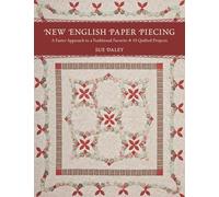 New English Paper Piecing: A Faster Approach to a Traditional Favourite: 10 Quilted Projects