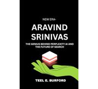 New Era- Aravind Srinivas: The Genius Behind Perplexity AI and the Future of Search
