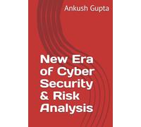 New Era of Cyber Security & Risk Analysis