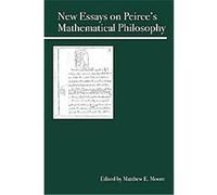 New Essays on Peirce's Mathematical Philosophy