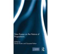 New Essays On The Nature Of Propositions (Hardcover) David Hunter, Gurpreet Rattan (Auteur)