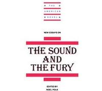 New Essays on the Sound and the Fury, American Novel Series