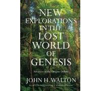 New Explorations In The Lost World Of Genesis