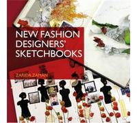 New Fashion Designers Sketchbooks by Zarida Zaman Zarida Zaman (Auteur)