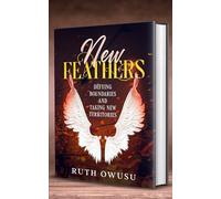 NEW FEATHERS: DEFYING BOUNDARIES AND TAKING NEW TERRITORIES