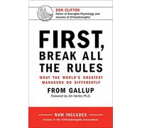 NEW-First, Break All The Rules: What the World's Greatest Managers Do Differently