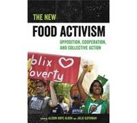 New Food Activism The Alison Hope Alkon, Julie Guthman (Auteur)