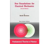 New Foundations for Classical Mechanics, Fundamental Theories of Physics Series David Hestenes (Auteur)
