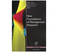 New Foundations Of Management Research - Elements Of Epistomology For The Management Sciences