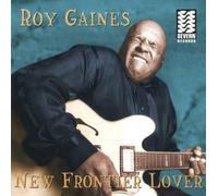 Roy Gaines - New Frontier Lover