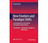 New Frontiers and Paradigm Shifts: An Introduction to the Study of Educational Activity History