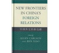 New Frontiers in Chinas Foreign Relations Allen Carlson - Ren Xiao (Auteur)