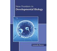 New Frontiers In Developmental Biology