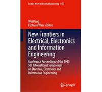 New Frontiers in Electrical, Electronics and Information Engineering: Conference Proceedings of the 2025 5th International Symposium on Electrical, Electronics and Information Engineering