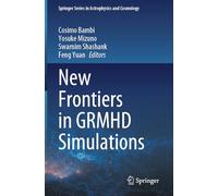New Frontiers in GRMHD Simulations