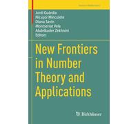 New Frontiers in Number Theory and Applications