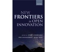 New Frontiers in Open Innovation by Edited by Henry Chesbrough Edited by Wim Vanhaverbeke Edited by Joel West Hardcover Book Henry Chesbrough, Wim Vanhaverbeke, Joel West (Auteur)