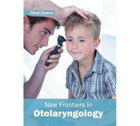 New Frontiers in Otolaryngology - ML Books International IPS - ML Books International IPS - Livre en Anglais ML Books International IPSML Books International IPS (Auteur)