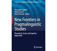 New Frontiers in Pragmalinguistic Studies: Theoretical, Social, and Cognitive Approaches