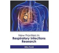 New Frontiers In Respiratory Infections Research