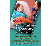 New Frontiers in Sensory Integration: Limbic Stimulation, Authentic Relationship and a Multi-Disciplinary Treatment Design