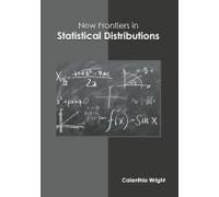 New Frontiers In Statistical Distributions