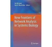 New Frontiers Of Network Analysis In Systems Biology