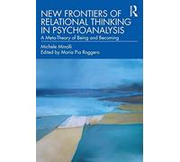 New Frontiers Of Relational Thinking In Psychoanalysis