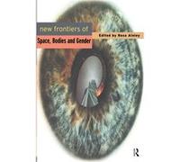 New Frontiers of Space Bodies and Gender by Rosa Ainley Nfa