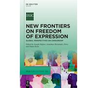 New Frontiers on Freedom of Expression: Global Perspectives on Censorship