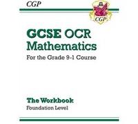 New Gcse Maths Ocr Workbook: Foundation - For The Grade 9-1 Course (Paperback) Cgp Books, (Auteur)