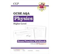 GCSE Physics AQA Exam Practice Workbook - Higher (includes answers)