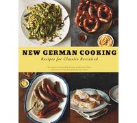 New German Cooking: Recipes for Classics Revisited