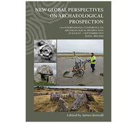 New Global Perspectives On Archaeological Prospection