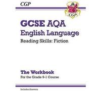 New Grade 9-1 GCSE English Language AQA Reading Skills Workbook: Fiction (includes Answers) (CGP GCSE English 9-1 Revision) - [Version Originale] Inconnu (Auteur)