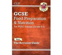 New Grade 9-1 GCSE Food Preparation & Nutrition - WJEC Eduqas Revision Guide (CGP GCSE Food 9-1 Revision) - [Version Originale] Inconnu (Auteur)