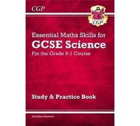 New Grade 9-1 GCSE Science: Essential Maths Skills - Study & Practice (CGP GCSE Science 9-1 Revision) - [Livre en VO] Cgp Books (Auteur)