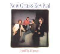 New Grass Revival - Hold to a Dream