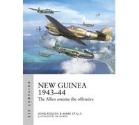 New Guinea 1943-44 The Allies assume the offensive - Mark Stille - Osprey Publishing - ebook (ePub) - Livre