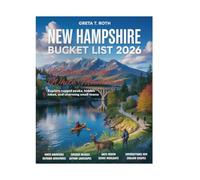 New Hampshire Bucket List Guide 2026: Explore the Granite State Like a Local - Must-See Attractions, Scenic Hikes, Hidden Gems, Lakes, Small Towns & Majestic Peaks Await!