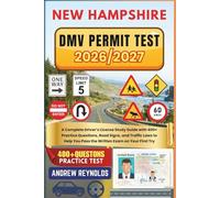 NEW HAMPSHIRE DMV PERMIT TEST 2026/2027: A Complete Driver’s License Study Guide with 400+ Practice Questions, Road Signs, and Traffic Laws to Help You Pass the Written Exam on Your First Try