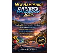 New Hampshire Driver’s Handbook 2026: The Complete New Hampshire DMV Guide to Driving Laws, Road Signs, License Requirements, Safe Driving Rules, and Practice Test Questions