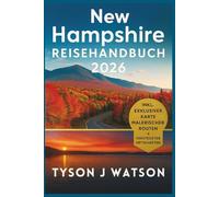 New Hampshire Reiseführer 2026: Entdecken Sie das authentische Japan durch lokale Erlebnisse, verborgene Schätze, Kunsthandwerkskultur und kuratierte Reiserouten