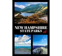 New Hampshire State Parks Bucket List: Travel Journal & Outdoor Adventure Log | Guide & Logbook for Exploring New Hampshire’s State Parks, Trails & Wild Landscapes