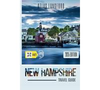 New Hampshire Travel Guide: Where to Go, What to See, and How to Make It Count (Grey Version)