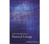 New Handbook of Pastoral Liturgy Perham, Michael (Auteur)